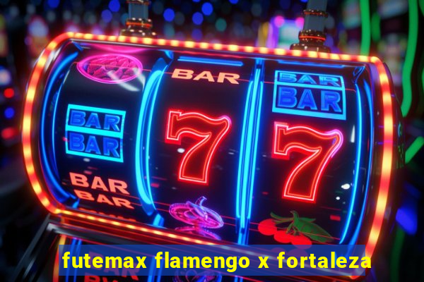 futemax flamengo x fortaleza